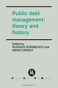 Public Debt Management: Theory and History