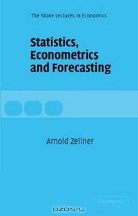 Statistics, Econometrics and Forecasting (The Stone Lectures in Economics)