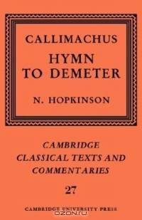Callimachus: Hymn to Demeter (Cambridge Classical Texts and Commentaries)