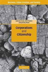 Corporations and Citizenship (Business, Value Creation, and Society)
