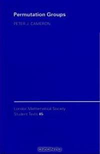 Permutation Groups (London Mathematical Society Student Texts)