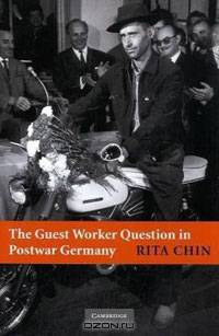 The Guest Worker Question in Postwar Germany
