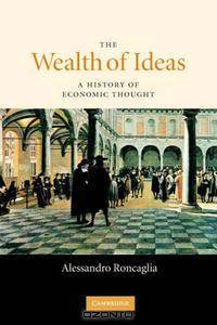 The Wealth of Ideas: A History of Economic Thought