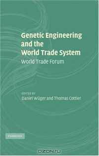 Genetic Engineering and the World Trade System: World Trade Forum