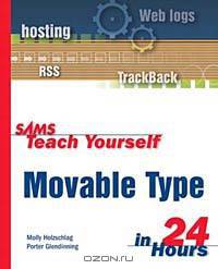 Sams Teach Yourself Movable Type in 24 Hours
