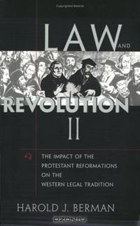 Law and Revolution, II, The Impact of the Protestant Reformations on the Western Legal Tradition