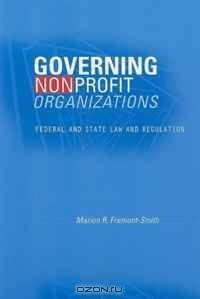 Governing Nonprofit Organizations: Federal and State Law and Regulation