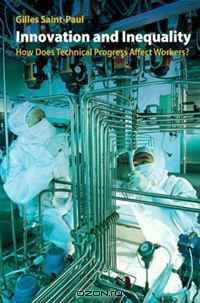 Innovation and Inequality: How Does Technical Progress Affect Workers?