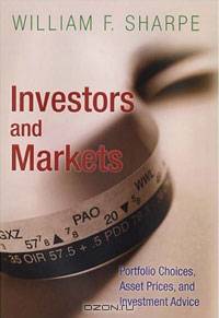 Investors and Markets: Portfolio Choices, Asset Prices, and Investment Advice (Princeton Lectures in Finance)