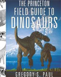 The Princeton Field Guide to Dinosaurs
