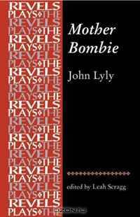 Mother Bombie: John Lyly (The Revels Plays)