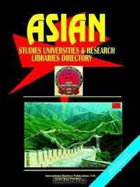 Asian Studies University and Research Libraries, Researchers and Experts Directory(USA and Canada) (World Business Library) (World Business Library)