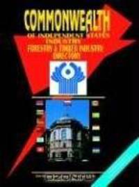 Commonwealth Of Independent States Cis Industry: Forestry And Timber Industry Directory