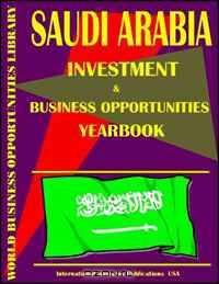 Saudi Arabia Investment & Business Opportunities Yearbook (World Investment & Business Opportunities Library)