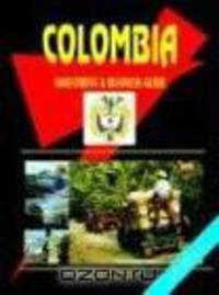 Colombia Investment And Business Guide