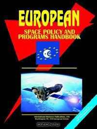 European Space Policy and Programs Handbook (World Business, Investment and Government Library) (World Business, Investment and Government Library)