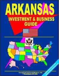 Arkansas Investment and Business Guide (US Business and Investment Library)