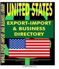 United States Export-Import and Business Directory (World Export-Import and Business Library)