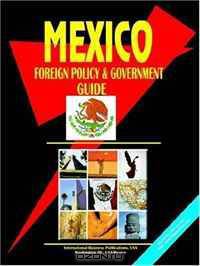 Mexico Foreign Policy and Government Guide (World Foreign Policy and Government Library)
