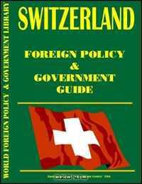 Switzerland Foreign Policy and Government Guide