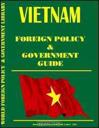 Vietnam Foreign Policy and Government Guide
