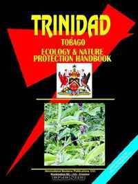 Trinidad And Tobago Ecology & Nature Protection Handbook (World Business, Investment and Government Library) (World Business, Investment and Government Library)