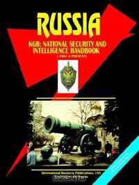 Russia KGB (National Security and Intelligence Handbook: Past And Present (World Business, Investment and Government Library) (World Business, Investment and Government Library)