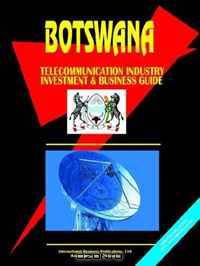 Botswana Telecom Industry Investment And Business Opportunities Handbook (World Business, Investment and Government Library) (World Business, Investment and Government Library)