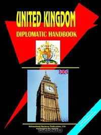 UNITED KINGDOM DIPLOMATIC HANDBOOK (World Business, Investment and Government Library) (World Business, Investment and Government Library)