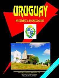 Uruguay Investment and Business Guide