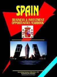 Spain Business And Investment Opportunities Yearbook