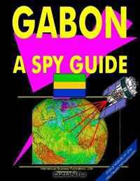 Gabon: A "Spy" Guide (World "Spy" Guide Library)