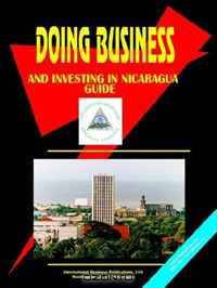 Doing Business And Investing in Nicaragua (World Business, Investment and Government Library) (World Business, Investment and Government Library)