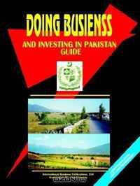 Doing Business And Investing in Pakistan (World Business, Investment and Government Library) (World Business, Investment and Government Library)