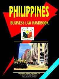 Philippines Business Law Handbook (Employment and Business Opportunities Library) (Employment and Business Opportunities Library)