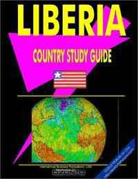Liberia Country Study Guide (World Business and Investment Opportunities Library)