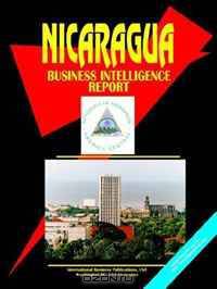 Nicaragua Business Intelligence Report (World Country Study Guide Library)