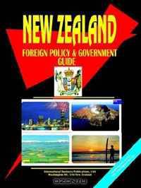 NEW ZEALAND FOREIGN POLICY AND GOVERNMEN (World Business and Investment Opportunities Library) (World Business and Investment Opportunities Library)