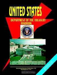 Us Department of the Treasury Handbook (World Foreign Policy and Government Library) (World Foreign Policy and Government Library)
