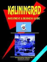 Kaliningrad Oblast Regional Investment and Business Guide (World Country Study Guide Library)