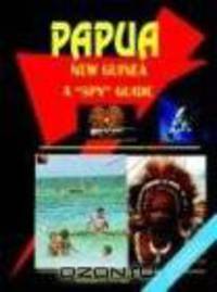 Papua New Guinea A ""Spy"" Guide
