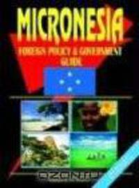 Micronesia Foreign Policy and Government Guide