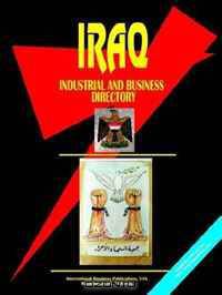 Iraq Industrial And Business Directory (World Business, Investment and Government Library) (World Business, Investment and Government Library)