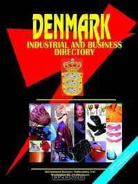 Denmark Industrial and Business Directory (World Business, Investment and Government Library) (World Business, Investment and Government Library)