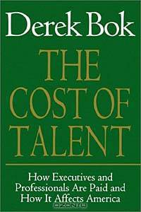 The Cost of Talent: How Executives And Professionals Are Paid And How It Affects America