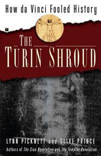 The Turin Shroud: How da Vinci Fooled History