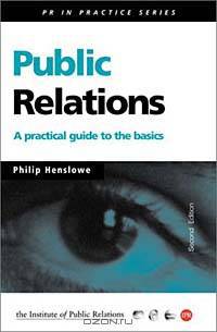 Public Relations: A Practical Guide to the Basics