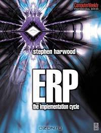 ERP: The Implementation Cycle (COMPUTER WEEKLY PROFESSIONAL) (Computer Weekly Professional)