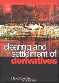 Clearing and Settlement of Derivatives (Elsevier Finance)