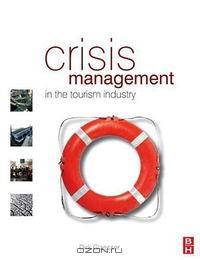 Crisis Management in the Tourism Industry, Second Edition